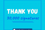 Thank you for 30,000 signatures